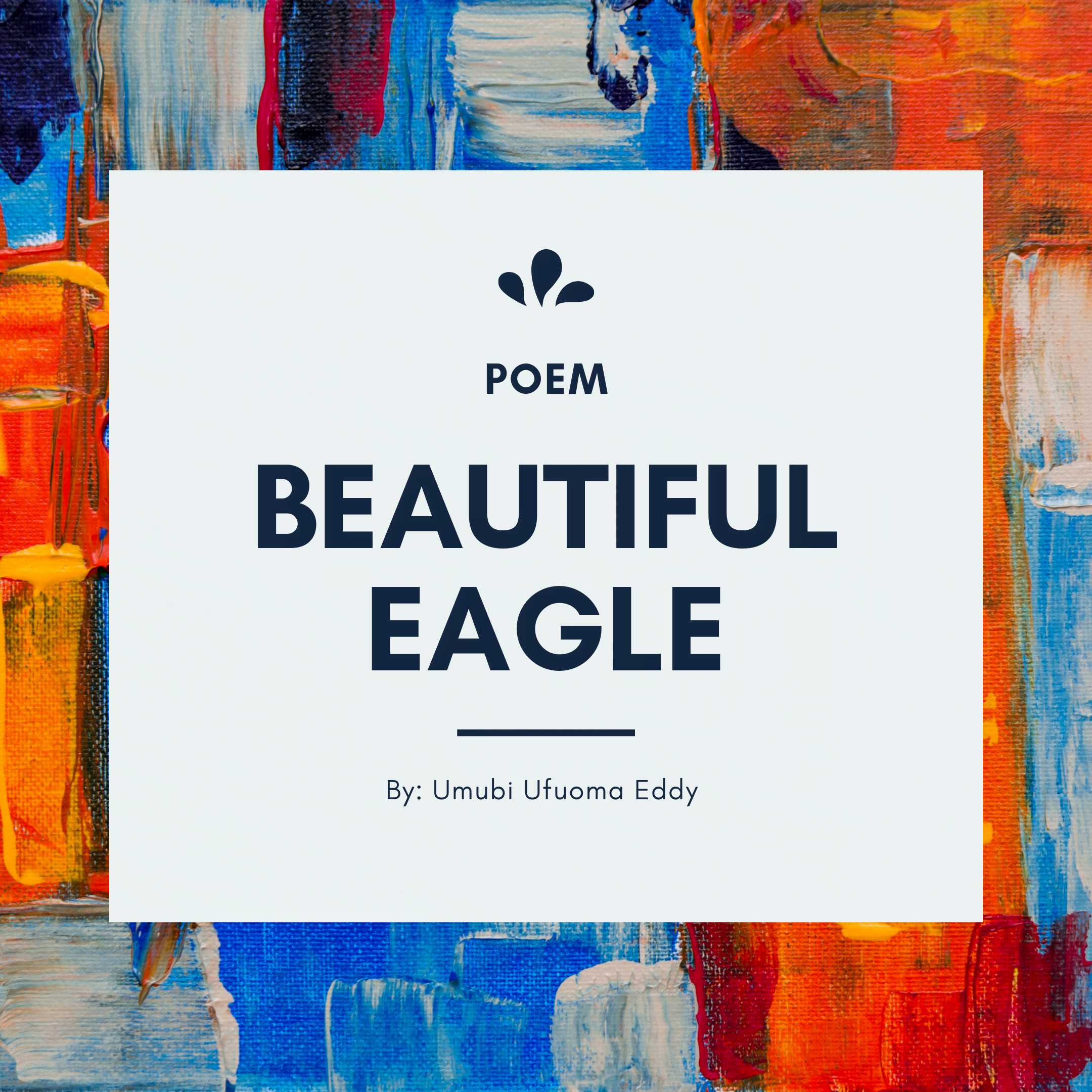 Beautiful Eagle by Ufuoma Eddy Umubi